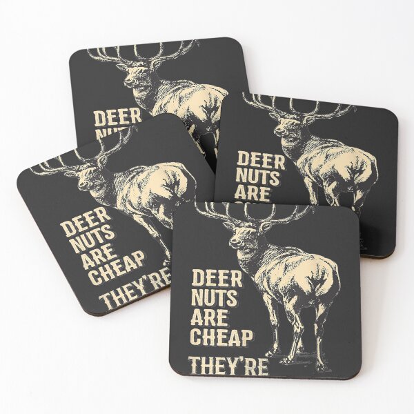 Item preview, Deer Nuts Are Cheap They're Under A Buck Deer designed and sold by Mastainich09.