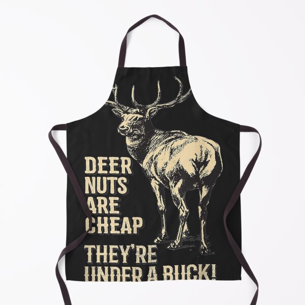Item preview, Deer Nuts Are Cheap They're Under A Buck Deer designed and sold by Mastainich09.