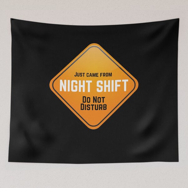 Item preview, Just Came From Night Shift Do Not Disturb designed and sold by DocTeen.