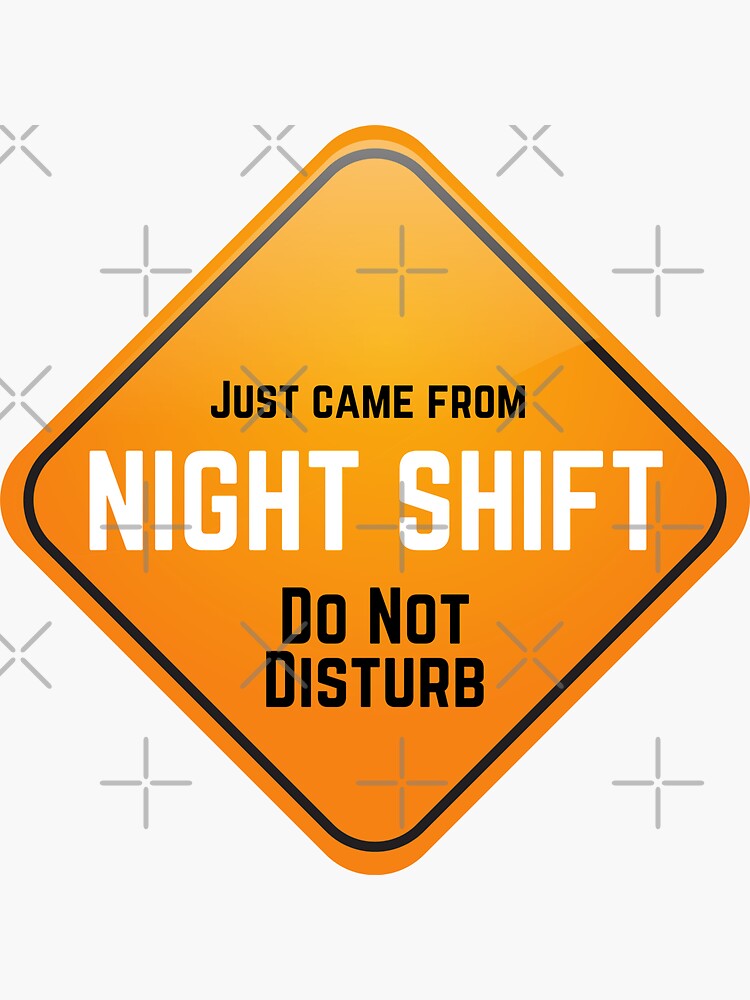 just-came-from-night-shift-do-not-disturb-sticker-for-sale-by-docteen
