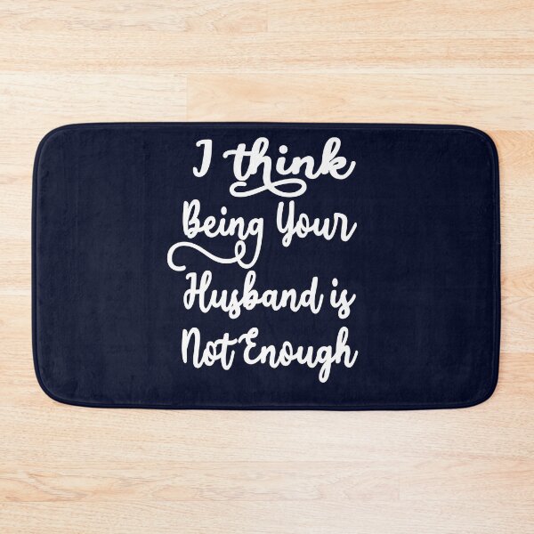 Item preview, I Think Being Your Husband Is Not Enough designed and sold by ShirtzTonight.