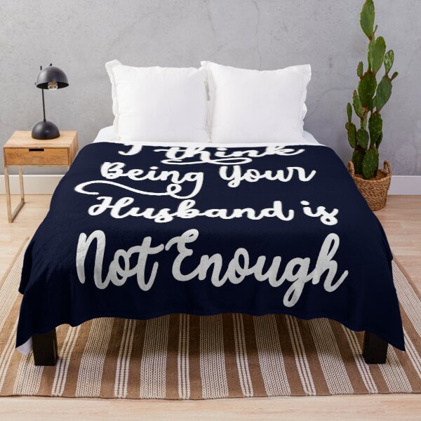 Item preview, I Think Being Your Husband Is Not Enough designed and sold by ShirtzTonight.