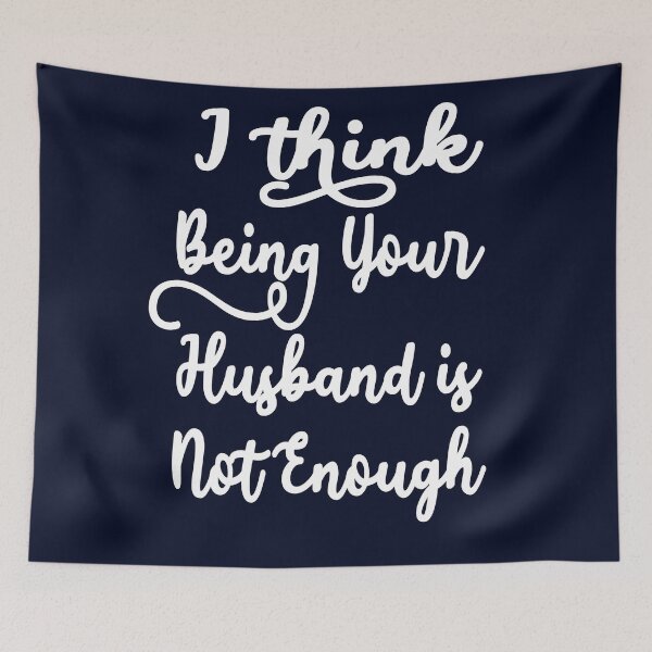 Item preview, I Think Being Your Husband Is Not Enough designed and sold by ShirtzTonight.