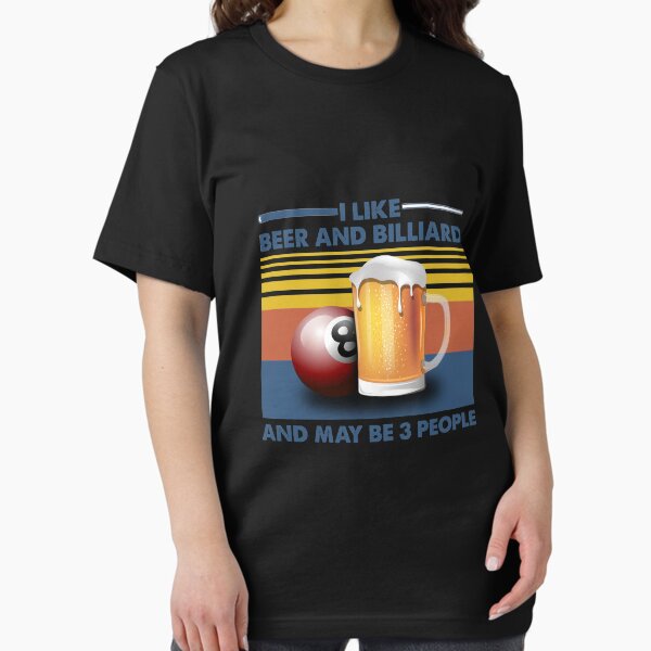 Billiards Like Beer And May Be 3 People Funny Billiards Lover Essential T-Shirt