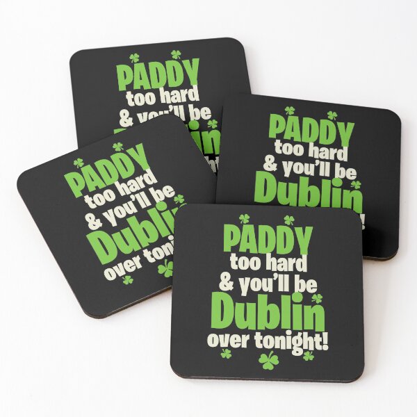 Item preview, PADDY too hard & youll be Dublin over tonight! designed and sold by Sticker Up.