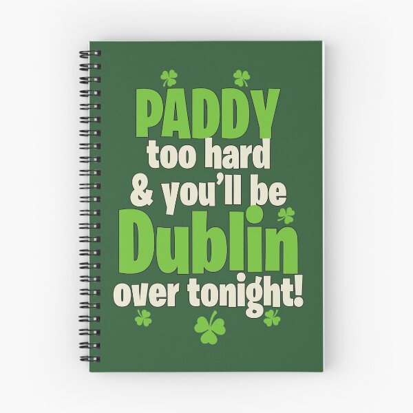 Item preview, PADDY too hard & youll be Dublin over tonight! designed and sold by Sticker Up.