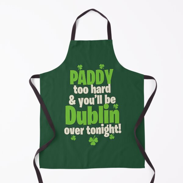 Item preview, PADDY too hard & youll be Dublin over tonight! designed and sold by Sticker Up.