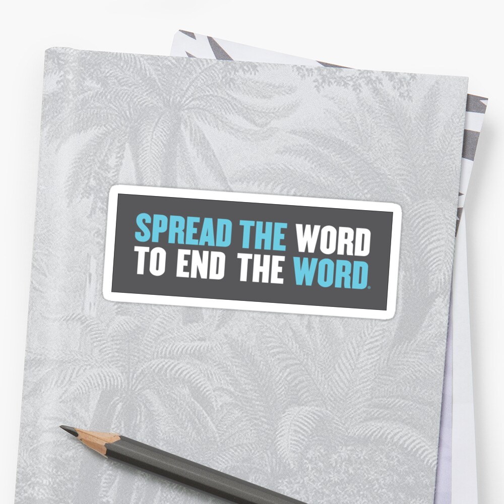 "Spread the Word to End the Word" Sticker by kaybray Redbubble