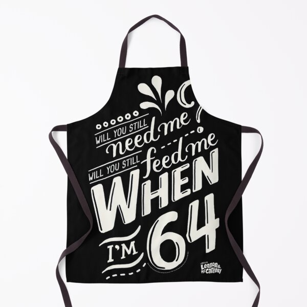 Item preview, Will you still need me when i'm 64, 64th birthday you, still, need, me, feed, when, im, 64, years designed and sold by ryanpensyp.