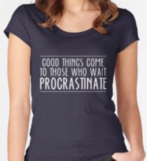 Procrastinate Women's Fitted Scoop T-Shirt