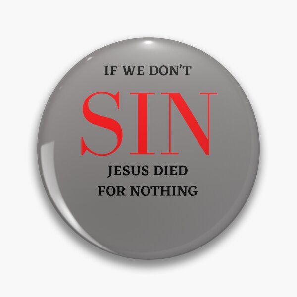 Item preview, If we don't SIN Jesus died for nothing designed and sold by shane62.