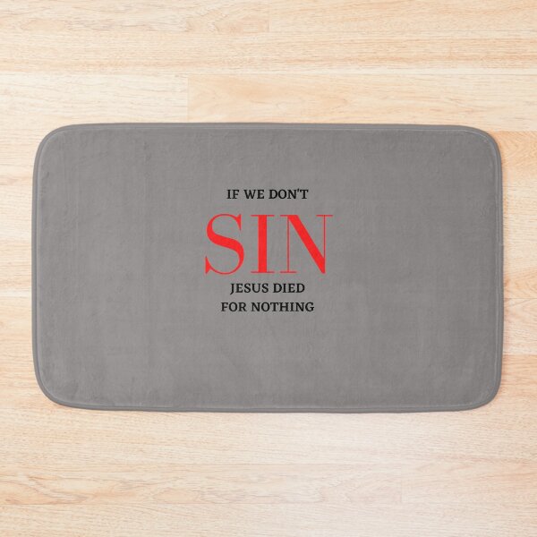 Item preview, If we don't SIN Jesus died for nothing designed and sold by shane62.