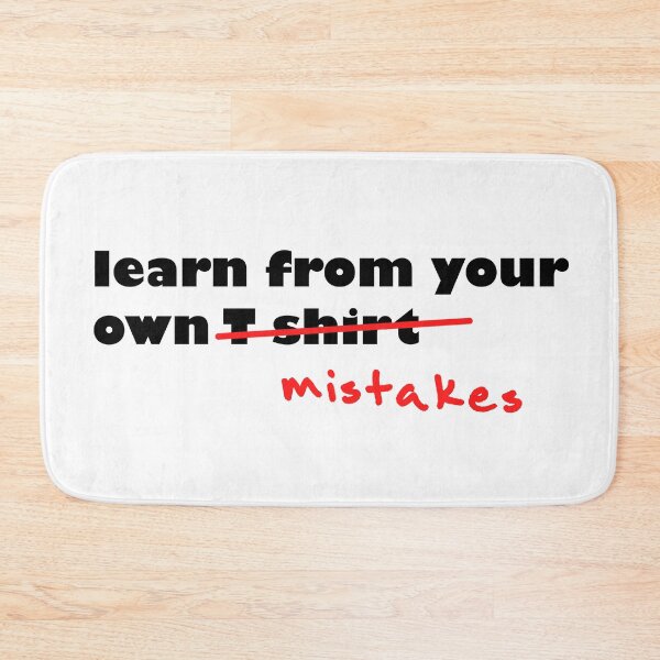 Item preview, Learn from your own mistakes designed and sold by Xdelacra.