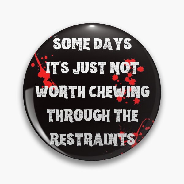 Item preview, Some days it's just not worth chewing through the restraints designed and sold by shane62.