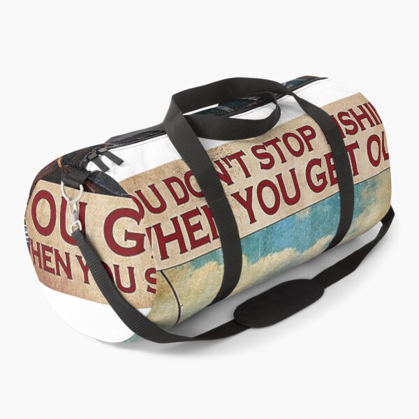 Item preview, You don't stop fishing when you get old you get old when you stop fishing designed and sold by cevyl49.