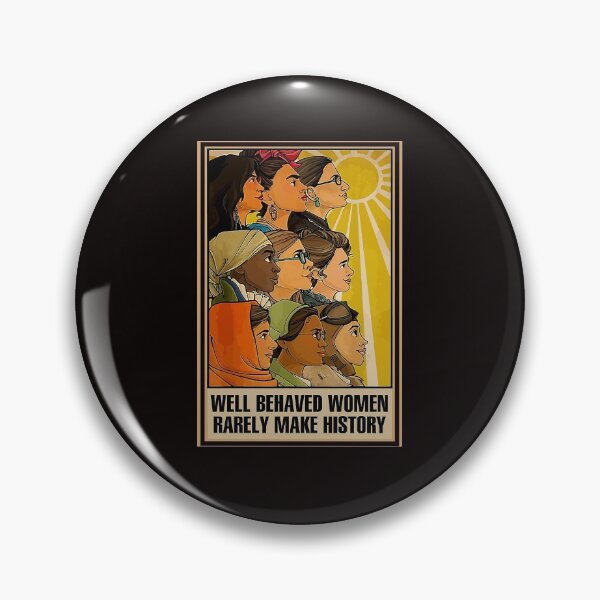 Item preview, Well behaved women rarely make history designed and sold by reenea84.