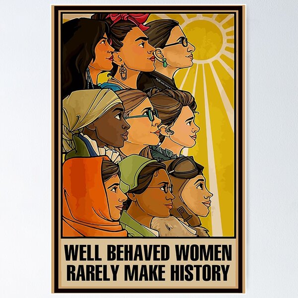 Well Behaved WOMEN Rarely Make History ~ Freshener – L Trading