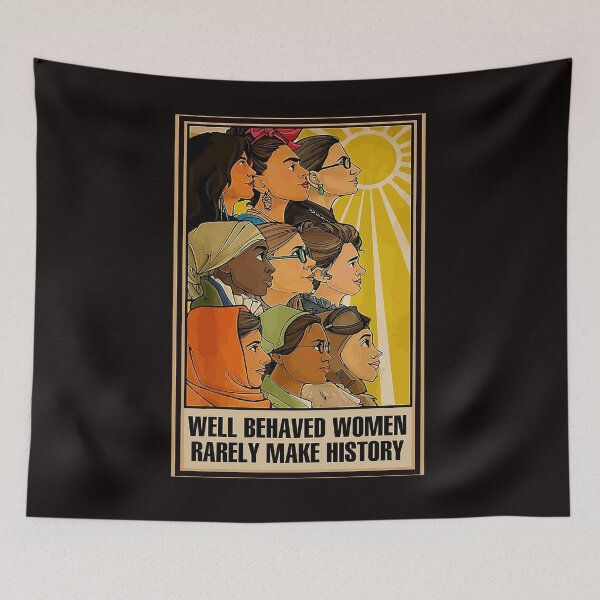 Item preview, Well behaved women rarely make history designed and sold by reenea84.