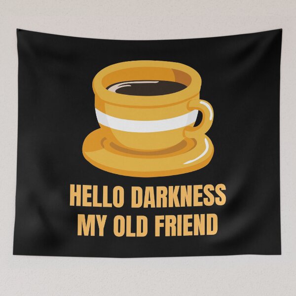 Item preview, Hello Darkness My Old Friend Perfect Gift for Coffee Lovers designed and sold by Nathalie Aynié.