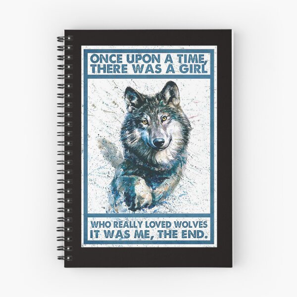Item preview, Wolf lover - Once upon a time there was a girl who really loved wolves it was me , the end designed and sold by reenea84.