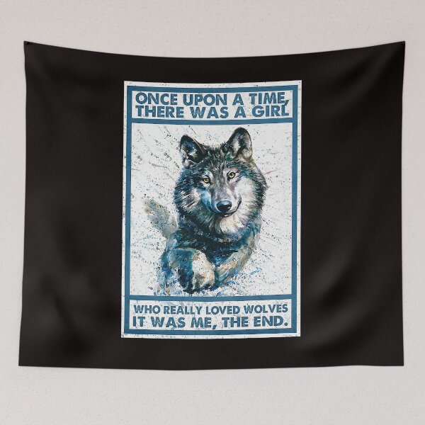 Item preview, Wolf lover - Once upon a time there was a girl who really loved wolves it was me , the end designed and sold by reenea84.