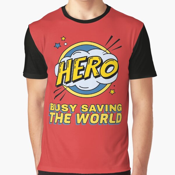Busy saving the world Graphic T-Shirt