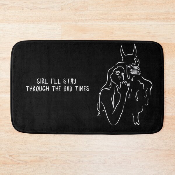 Item preview, Girl I will stay through the bad times. designed and sold by Burmesevipes.