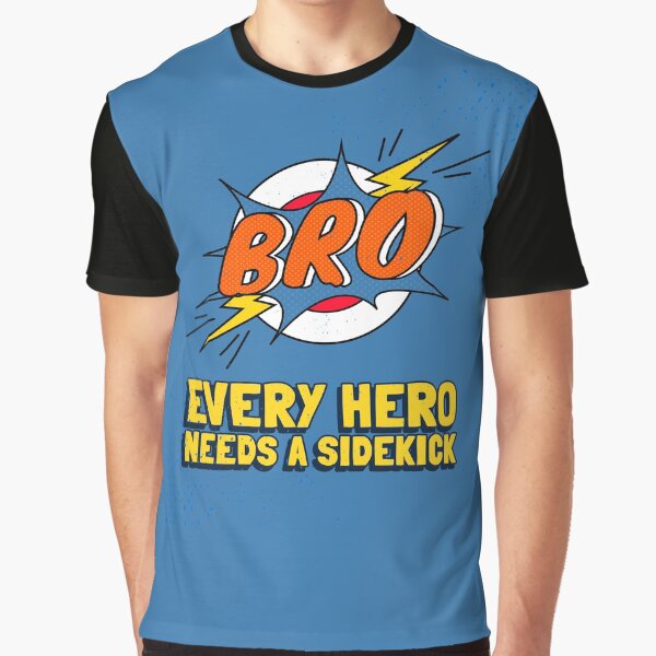 Every hero needs a sidekick Graphic T-Shirt