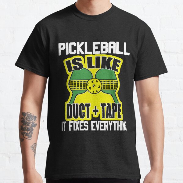 Item preview, Pickleball is Like Duct Tape! It Fixes Everything! Shirt designed and sold by jvtee.