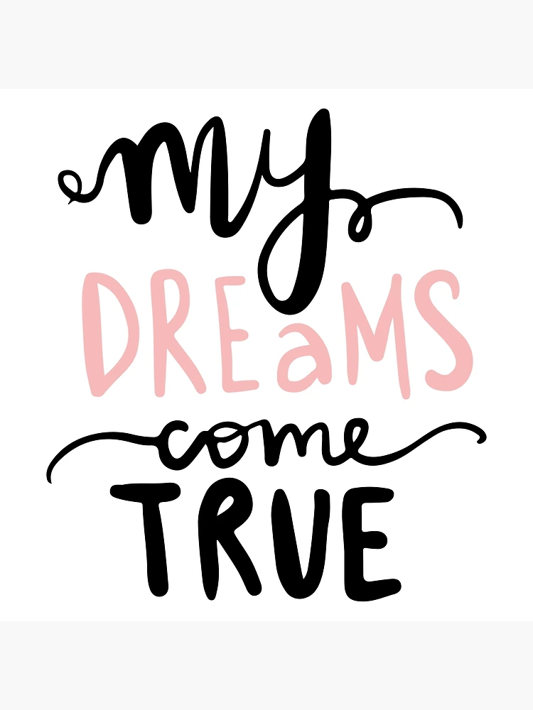 My Dreams Come True