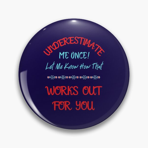 Item preview,  Underestimate Me Once Let Me Know How That Works For You designed and sold by WoodburyLake.