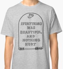 Slaughterhouse Five – Everything Was Beautiful and Nothing Hurt Classic T-Shirt