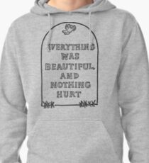 Slaughterhouse Five – Everything Was Beautiful and Nothing Hurt Pullover Hoodie