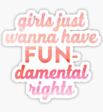 Girls Just Want to have FUN-damental rights Sticker