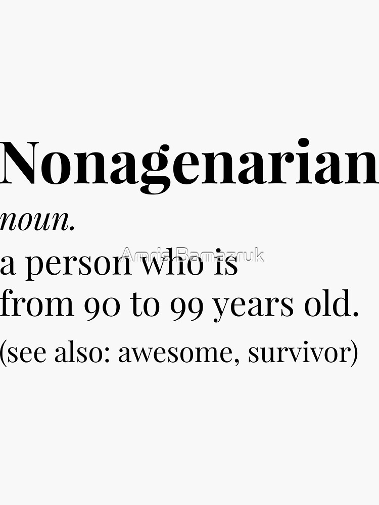 “Nonagenarian Definition” Sticker for Sale by amrisbamazruk | Redbubble