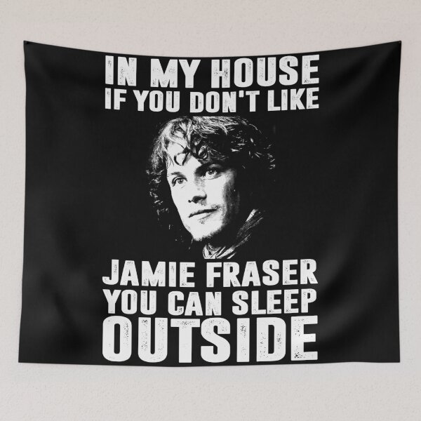 Item preview, In My House If You Don't Like Jamie Fraser designed and sold by GordonBinh.