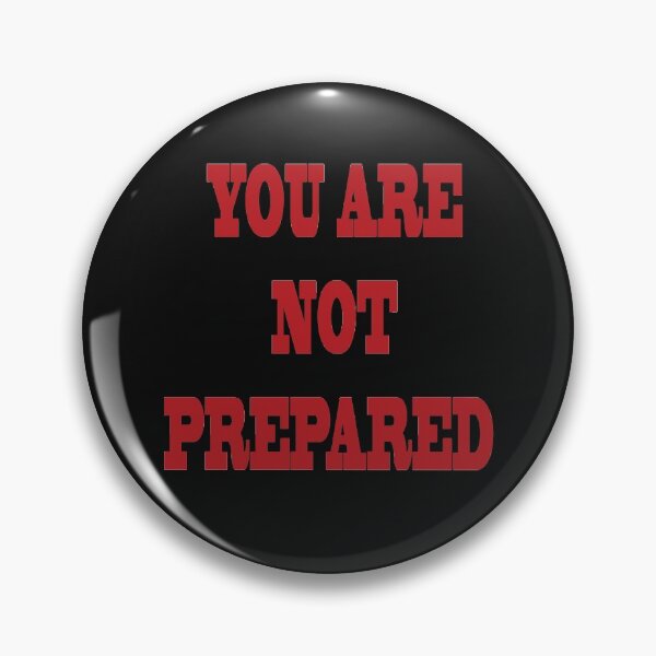 Item preview, You Are Not Prepared designed and sold by YOUR-LOOK.