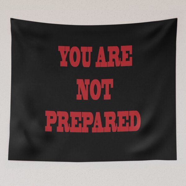 Item preview, You Are Not Prepared designed and sold by YOUR-LOOK.