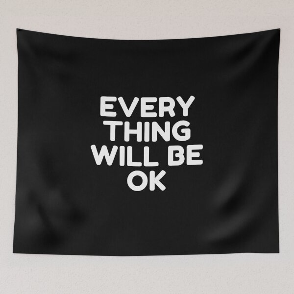 Item preview, Everything Will Be Ok designed and sold by HobbyRoost.