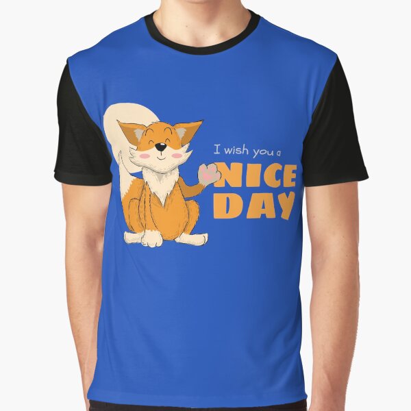 Have a nice day Graphic T-Shirt