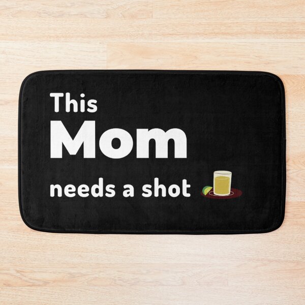 Item preview, This mom needs a shot stat designed and sold by Manoroma.