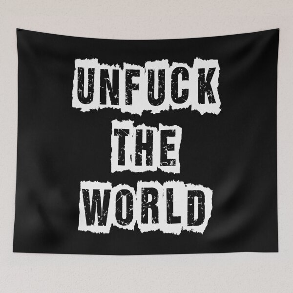 Item preview, UNFUCK THE WORLD! designed and sold by mehdi-bianco.