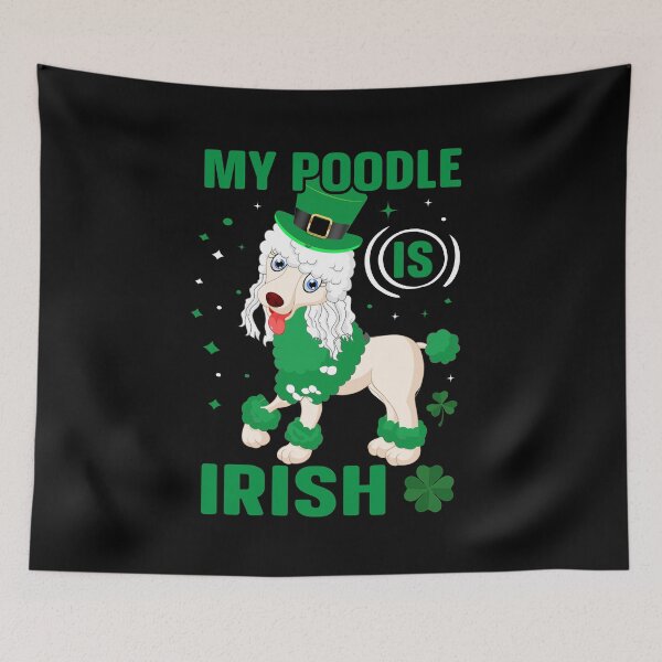 Item preview, My Poodle is Irish - St. Patrick's Day designed and sold by K-icon.
