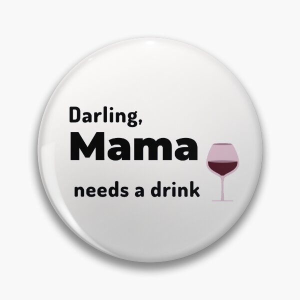 Item preview, Darling, mama needs her drink designed and sold by Manoroma.