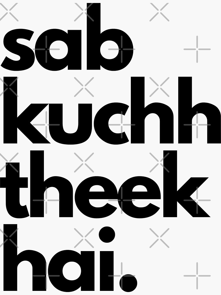 sab-kuchh-theek-hai-indian-south-asian-desi-sayings-everything-s