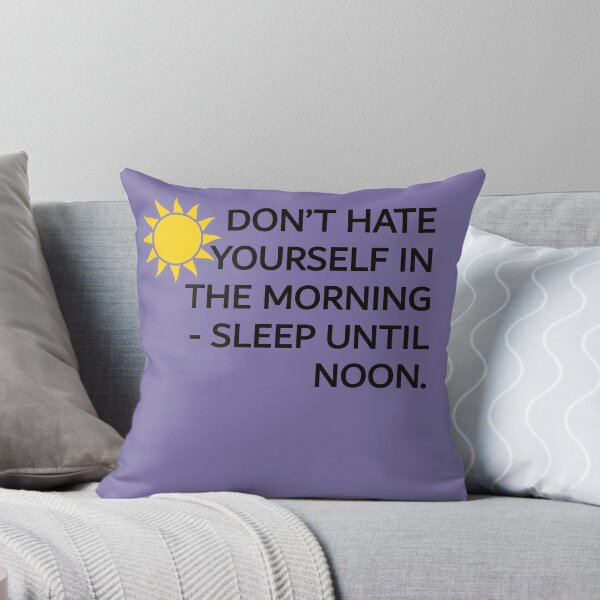 Item preview, Copy of Don't hate yourself in the morning, sleep  until noon. Funny morning quotes designed and sold by Laodikim.
