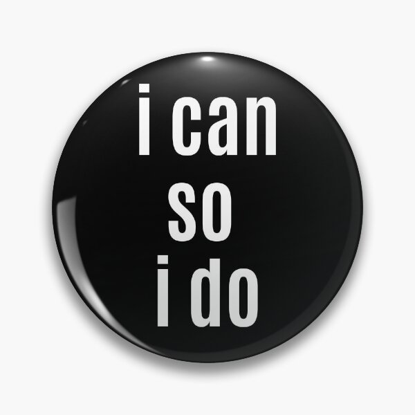 Item preview, I can, so I do. Text only design. White text. designed and sold by JellyBeenzz.