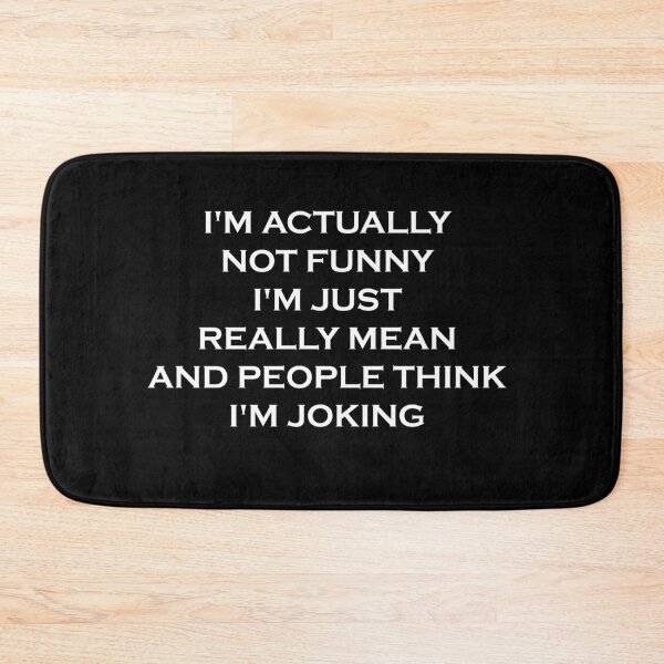 Item preview, I'm Actually Not Funny I'm Just Mean And People Think I'm Joking designed and sold by ambaart.