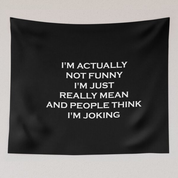Item preview, I'm Actually Not Funny I'm Just Mean And People Think I'm Joking designed and sold by ambaart.