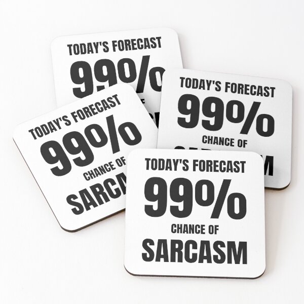 Item preview, 99% Chance Of Sarcasm. designed and sold by ana1moreira.